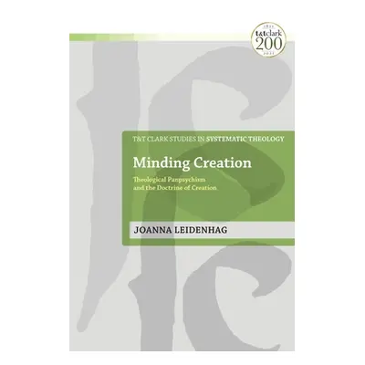 "Minding Creation: Theological Panpsychism and the Doctrine of Creation" - "" ("Leidenhag Joanna