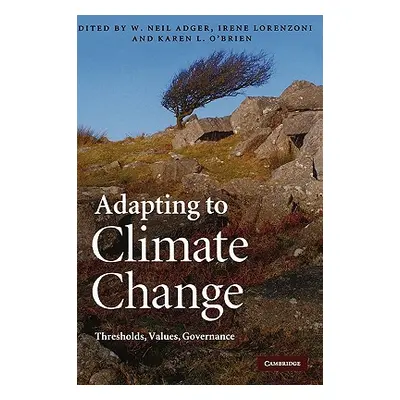 "Adapting to Climate Change: Thresholds, Values, Governance" - "" ("Adger W. Neil")