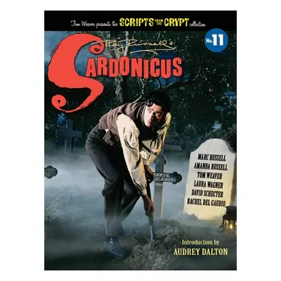 "Sardonicus - Scripts from the Crypt #11 (hardback)" - "" ("Russell Marc")