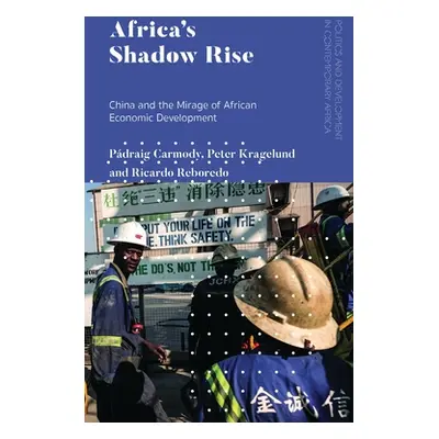 "Africa's Shadow Rise: China and the Mirage of African Economic Development" - "" ("Carmody Pdra