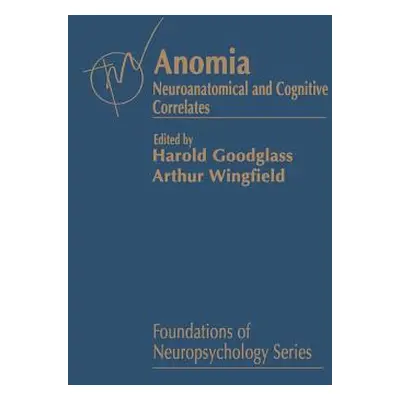 "Anomia: Neuroanatomical and Cognitive Correlates" - "" ("Goodglass Harold")