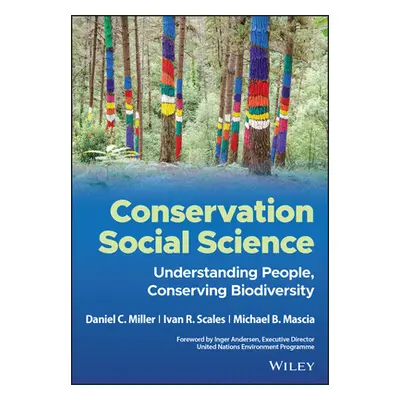 "Conservation Social Science: Understanding People, Conserving Biodiversity" - "" ("Miller Danie