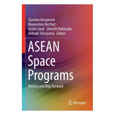 "ASEAN Space Programs: History and Way Forward" - "" ("Verspieren Quentin")