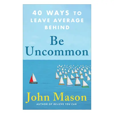 "Be Uncommon" - "" ("Mason John")