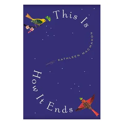 "This Is How It Ends" - "" ("Macmahon Kathleen")