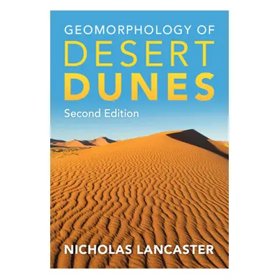 "Geomorphology of Desert Dunes" - "" ("Lancaster Nicholas")