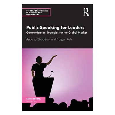 "Public Speaking for Leaders: Communication Strategies for the Global Market" - "" ("Bharadwaj A