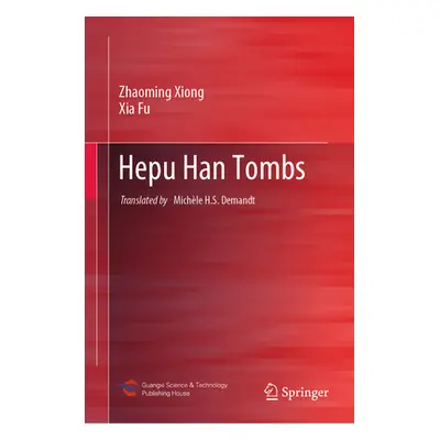 "Hepu Han Tombs" - "" ("Xiong Zhaoming")