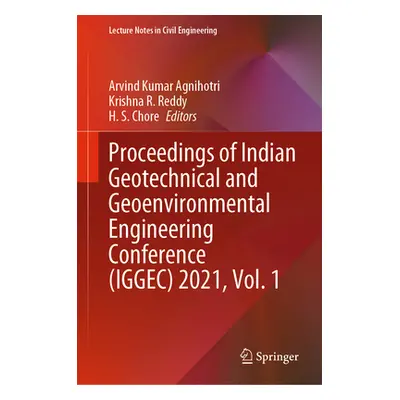 "Proceedings of Indian Geotechnical and Geoenvironmental Engineering Conference (Iggec) 2021, Vo