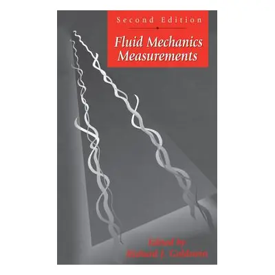 "Fluid Mechanics Measurements, Second Edition" - "" ("Goldstein R.")