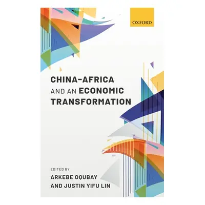 "China-Africa and an Economic Transformation" - "" ("Oqubay Arkebe")