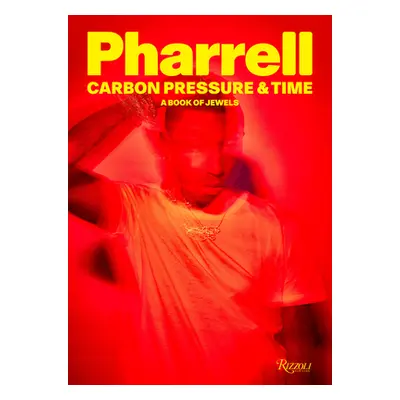 "Pharrell: Carbon, Pressure & Time: A Book of Jewels" - "" ("Williams Pharrell")