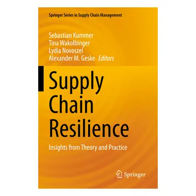 "Supply Chain Resilience: Insights from Theory and Practice" - "" ("Kummer Sebastian")