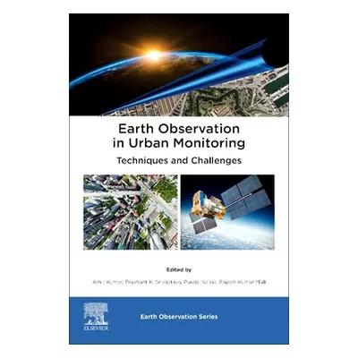 "Earth Observation in Urban Monitoring: Techniques and Challenges" - "" ("Kumar Amit")