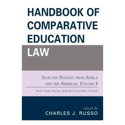 "Handbook of Comparative Education Law: Selected Nations from Africa and the Americas, Volume 4"