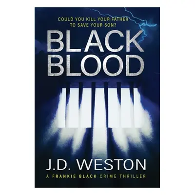 "Black Blood: A British Crime Thriller Novel" - "" ("Weston J. D.")