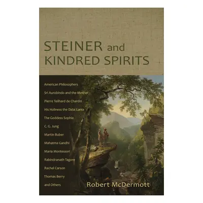 "Steiner and Kindred Spirits" - "" ("McDermott Robert A.")