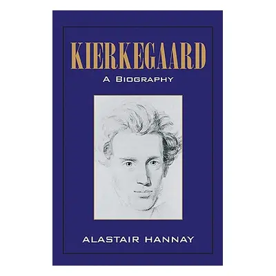 "Kierkegaard: A Biography" - "" ("Hannay Alastair")