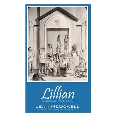 "Lillian: (A Sequel to Bobby)" - "" ("McDowell Jean")