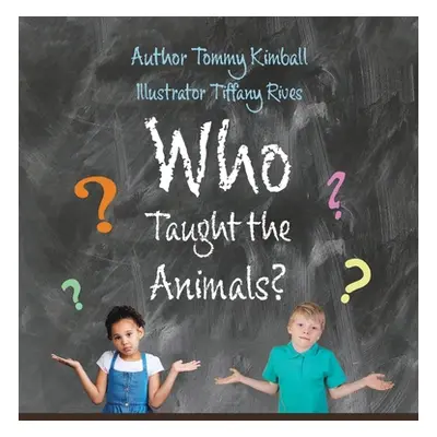 "Who Taught the Animals?" - "" ("Kimball Tommy")