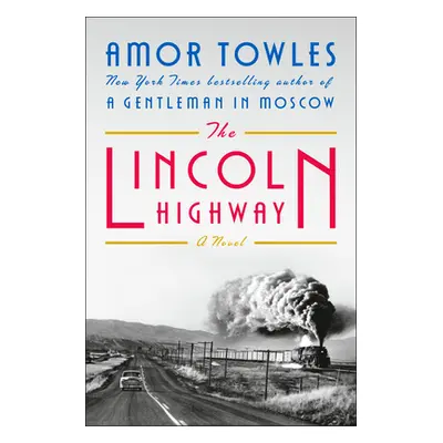 "The Lincoln Highway" - "" ("Towles Amor")