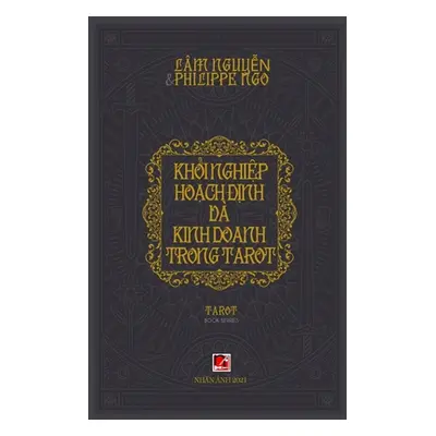 "Khởi Nghiệp, Hoạch Định V Kinh Doanh Trong Tarot" - "" ("Nguyen Lam")