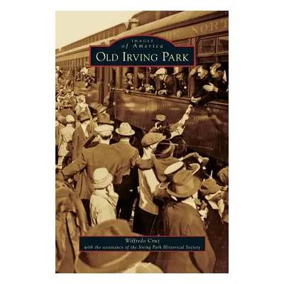 "Old Irving Park" - "" ("Cruz Wilfredo")