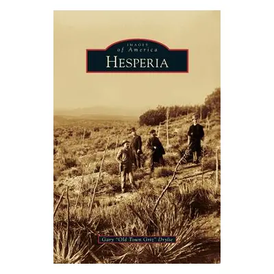 "Hesperia" - "" ("Drylie Gary Old Town Griz")