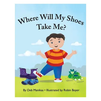 "Where Will My Shoes Take Me?" - "" ("Manikas Deb")