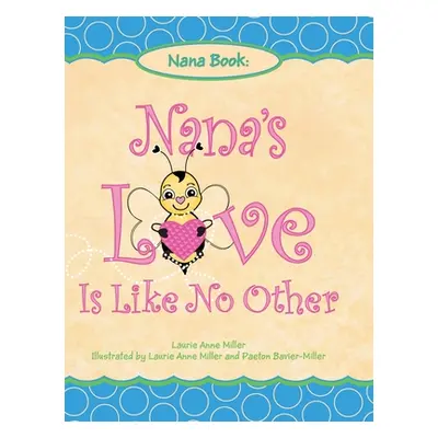 "Nana's Love Is Like No Other" - "" ("Miller Laurie Anne")