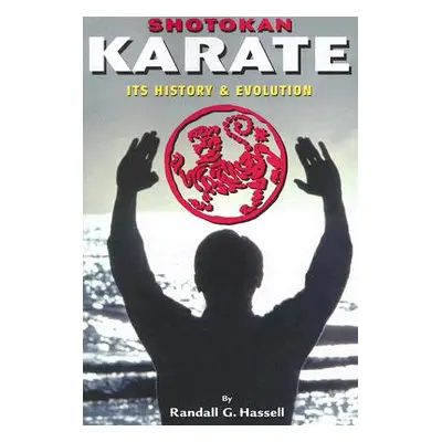 "Shotokan Karate: Its History and Evolution" - "" ("Hassell Randall G.")