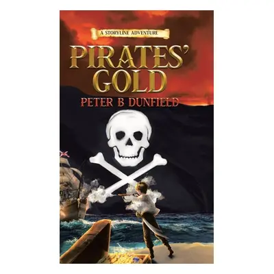 "Pirates' Gold: A Storyline Adventure" - "" ("Dunfield Peter B.")