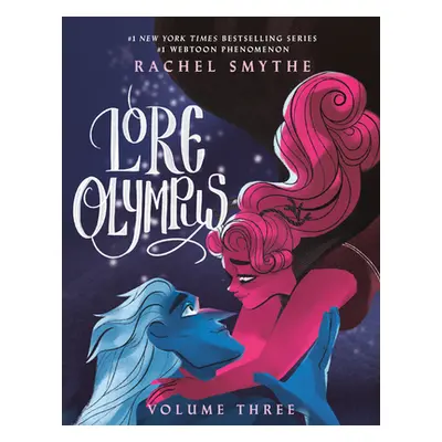 "Lore Olympus: Volume Three" - "" ("Smythe Rachel")