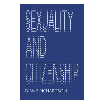 "Sexuality and Citizenship" - "" ("Richardson Diane")