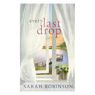 "Every Last Drop" - "" ("Robinson Sarah")