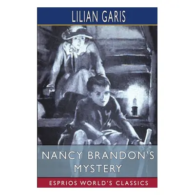 "Nancy Brandon's Mystery (Esprios Classics)" - "" ("Garis Lilian")