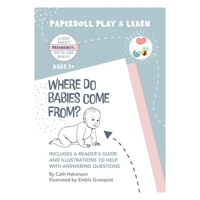 "Where do Babies Come From?: Anatomically Correct Paper Dolls Book for Teaching Children About P