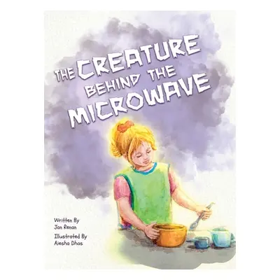 "The Creature Behind the Microwave" - "" ("Renan Jan")