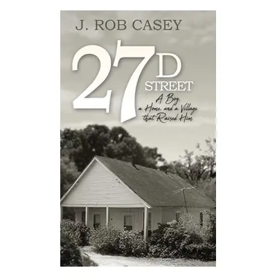 "27 D Street" - "" ("Casey J. Rob")