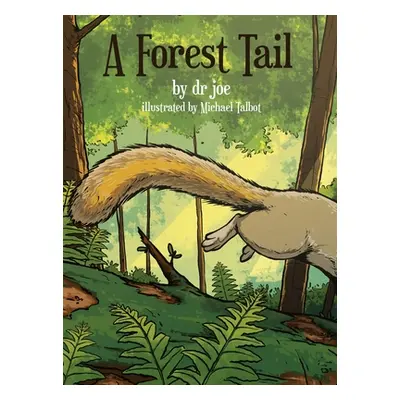 "A Forest Tail" - "" ("Joe")