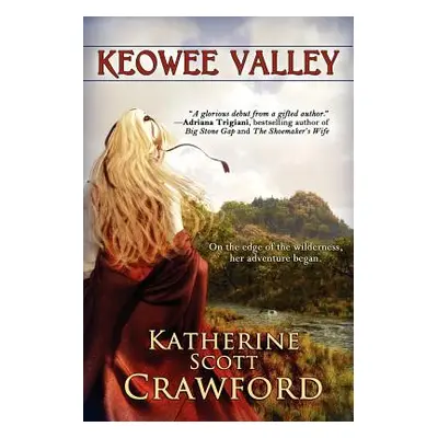 "Keowee Valley" - "" ("Crawford Katherine Scott")