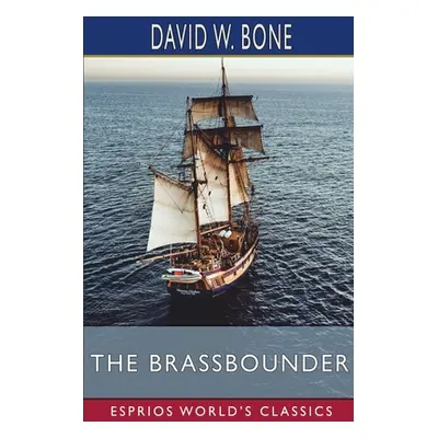 "The Brassbounder (Esprios Classics)" - "" ("Bone David W.")