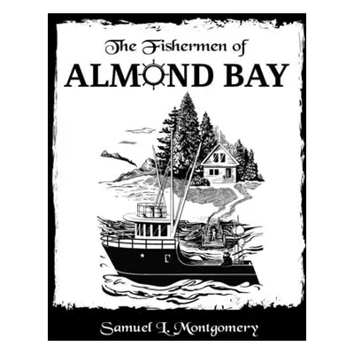 "The Fishermen of Almond Bay" - "" ("Montgomery Samuel L.")