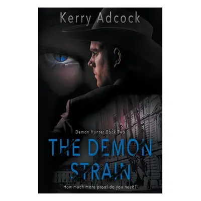 "The Demon Strain: A Christian Thriller - Demons Do Exist" - "" ("Adcock Kerry")