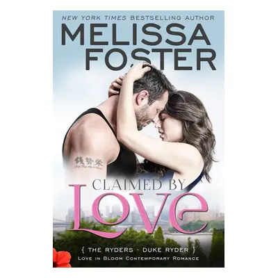 "Claimed by Love (Love in Bloom: The Ryders): Duke Ryder" - "" ("Foster Melissa")