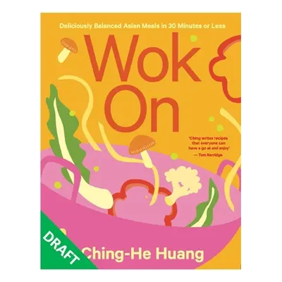 "Wok on: Deliciously Balanced Asian Meals in 30 Minutes or Less" - "" ("Huang Ching-He")