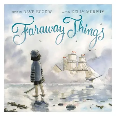 "Faraway Things" - "" ("Eggers Dave")