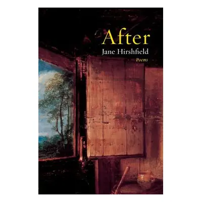 "After: Poems" - "" ("Hirshfield Jane")