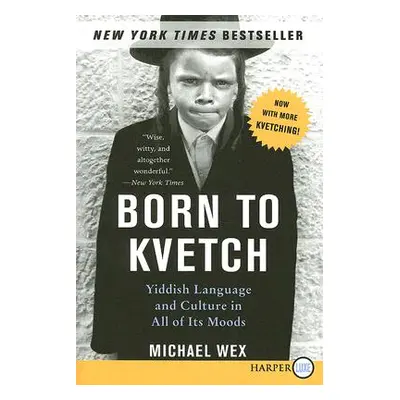 "Born to Kvetch" - "" ("Wex Michael")