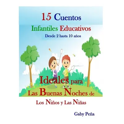 "15 CUENTOS INFANTILES EDUCATIVOS Desde 2 hasta 10 aos: Ideales Para Las Buenas Noches de Los Ni